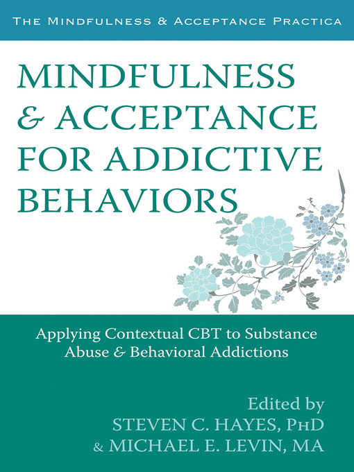 Title details for Mindfulness and Acceptance for Addictive Behaviors by Steven C. Hayes - Available